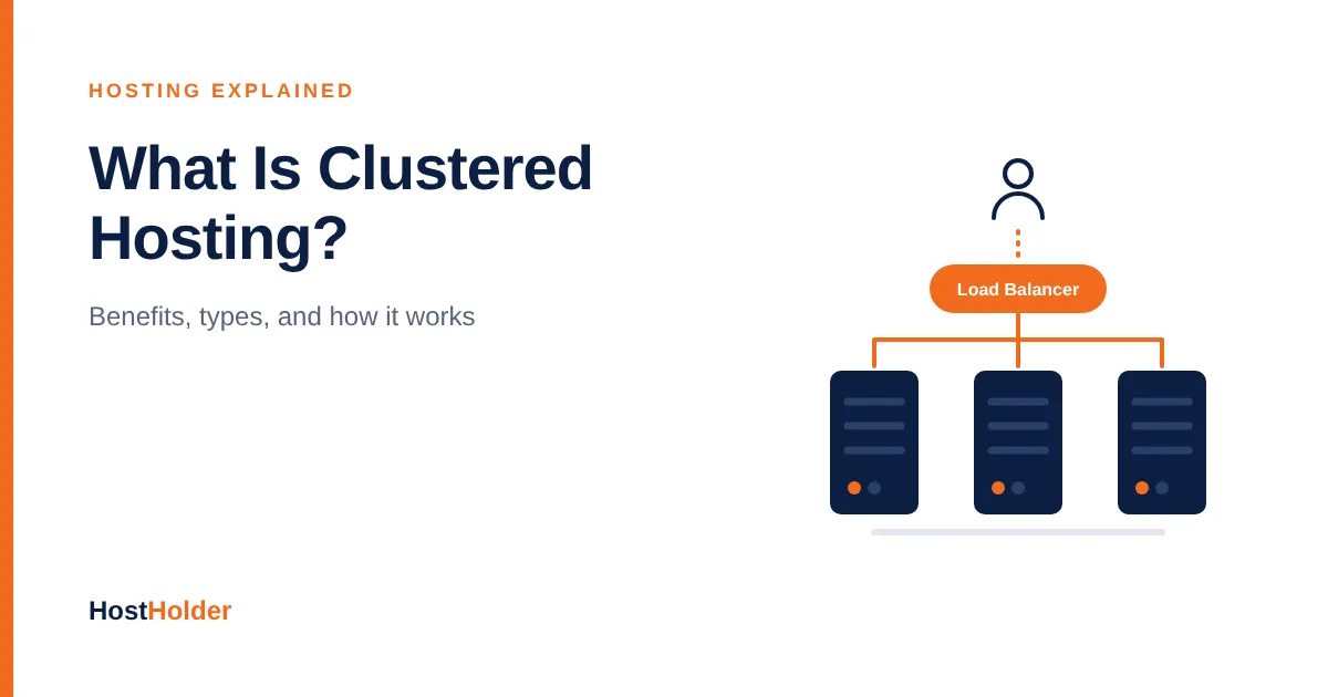 What Is Clustered Hosting? Benefits, Types, and How It Works